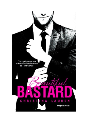 Télécharger Beautiful Bastard -Version Française- PDF Gratuit - Christina Lauren.pdf